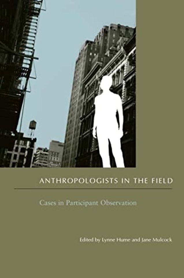 Anthropologists in the Field – Cases in Participant Observation