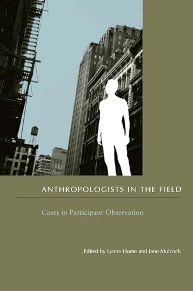Anthropologists in the Field – Cases in Participant Observation