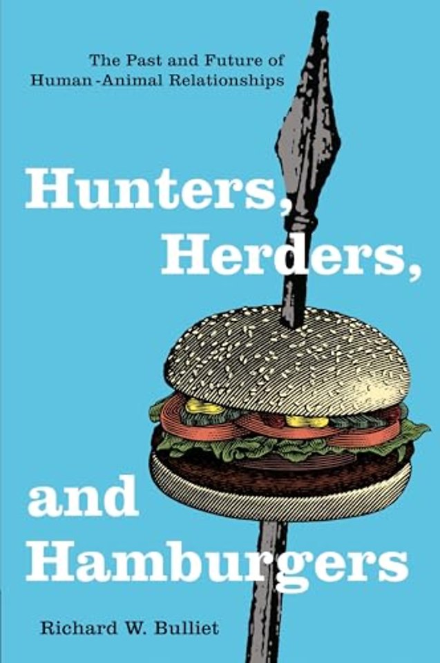 Hunters, Herders and Hamburgers – The Past and Future of Human–Animal Relationships