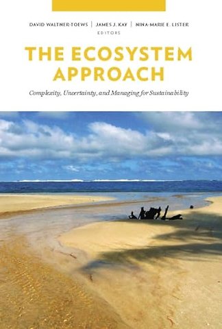 Ecosystem Approach – Complexity, Uncertainty and Managing for Sustainability