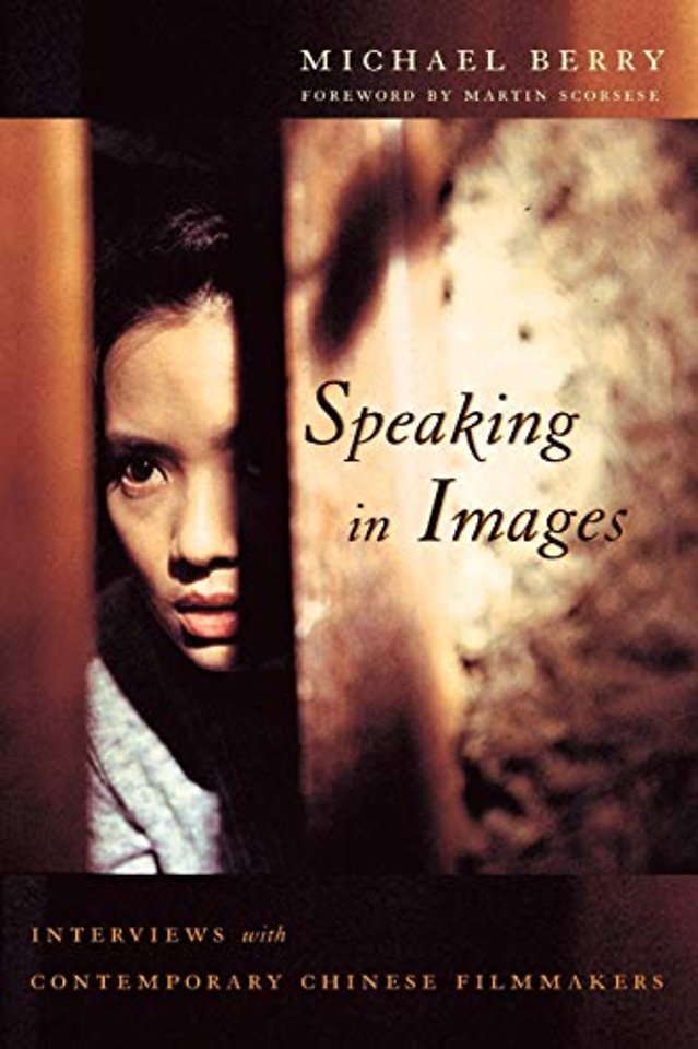 Speaking in Images – Interviews with Contemporary Chinese Filmakers