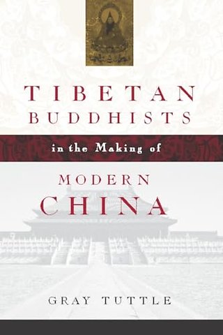 Tibetan Buddhists in the Making of Modern China