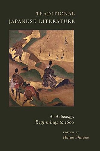 Traditional Japanese Literature – An Anthology, Beginnings to 1600