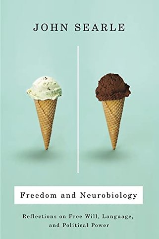 Freedom and Neurobiology – Reflections on Free Will, Language and Political Power