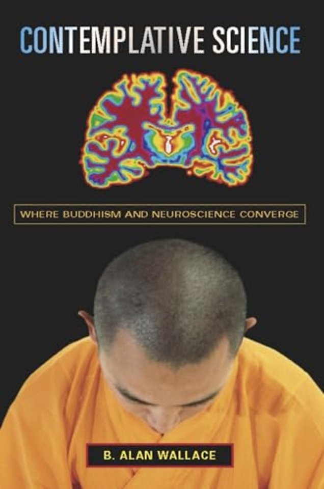 Contemplative Science – Where Buddhism and Neuroscience Converge