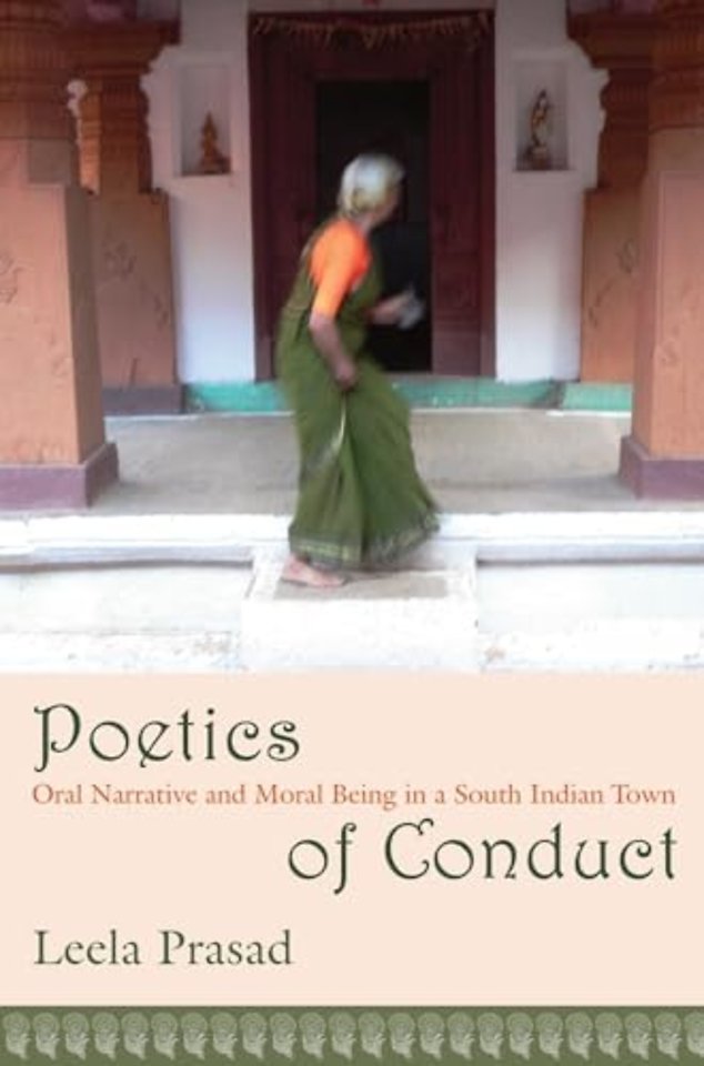 Poetics of Conduct – Oral Narrative and Moral Being in a South India Town