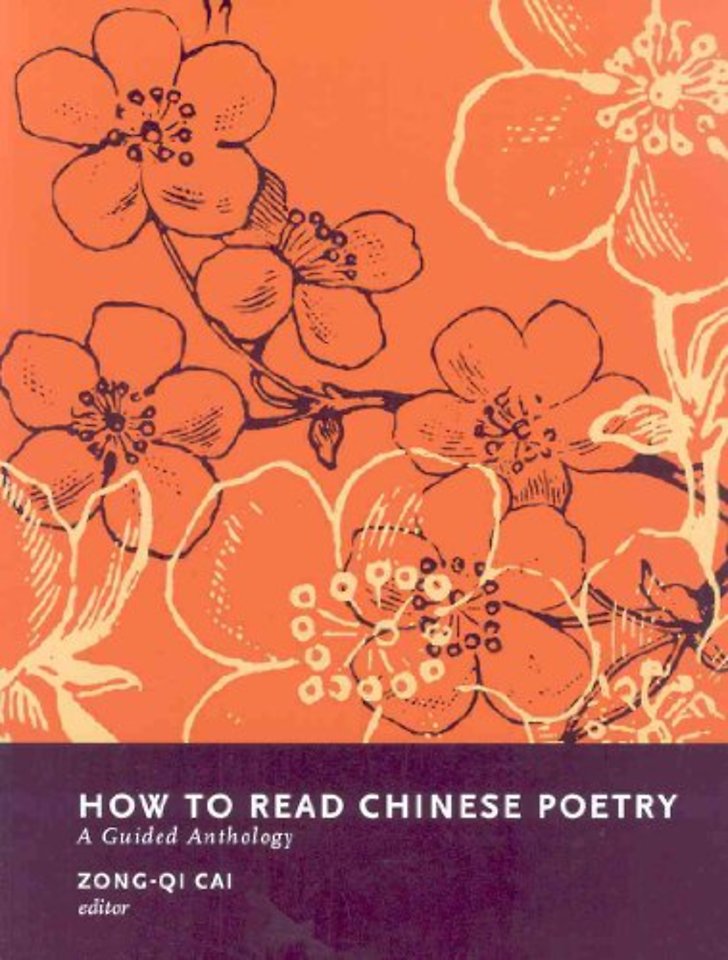 How to Read Chinese Poetry – A Guided Anthology