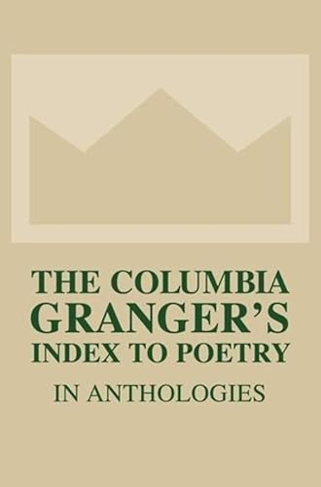 The Columbia Granger's Index to Poetry in Anthologies