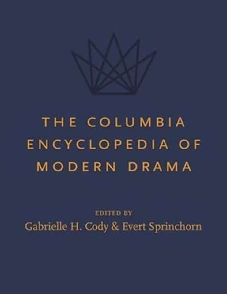The Columbia Encyclopedia of Modern Drama 2 Volume Set