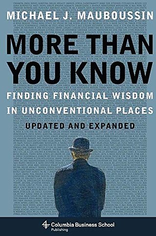 More Than You Know – Finding Financial Wisdom in Unconventional Places Updated and Expanded
