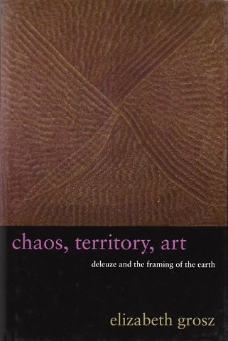 Chaos, Territory, Art – Deleuze and the Framing of the Earth
