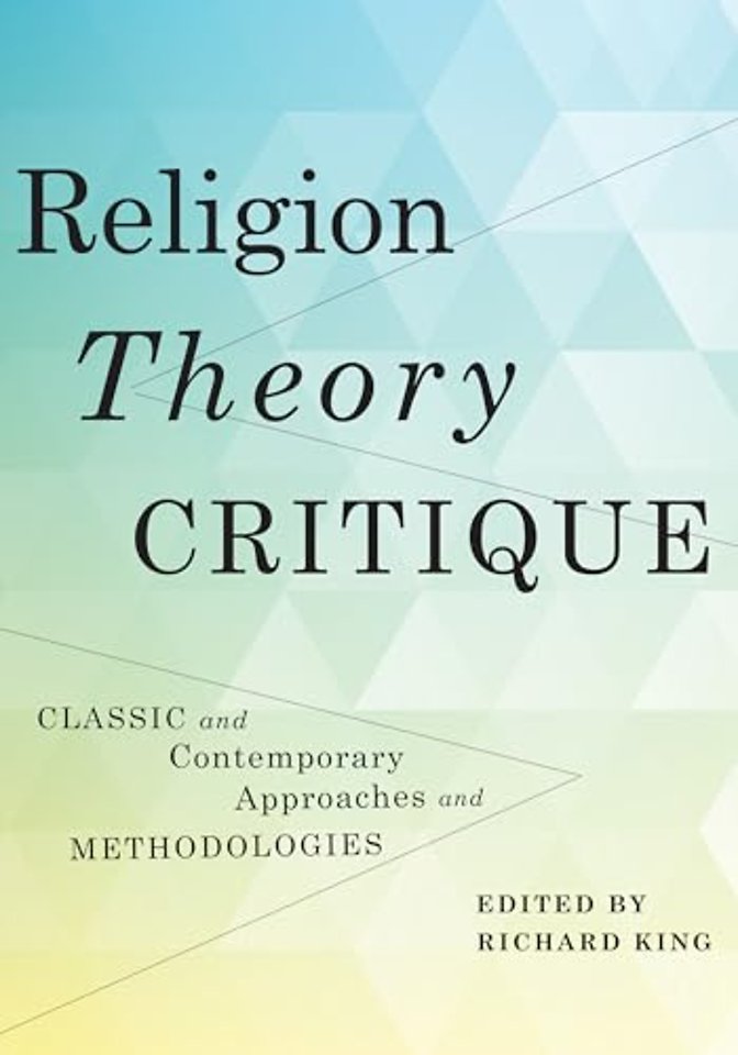 Religion, Theory, Critique – Classic and Contemporary Approaches and Methodologies