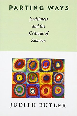 Parting Ways – Jewishness and the Critique of Zionism