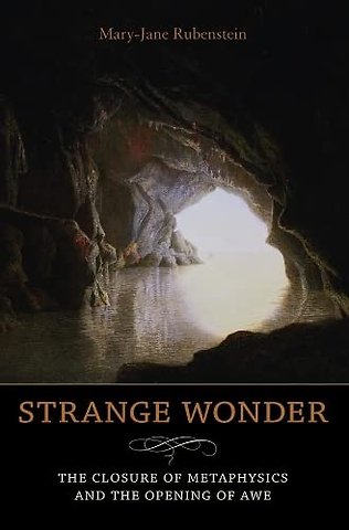 Strange Wonder – The Closure of Metaphysics and the Opening of Awe