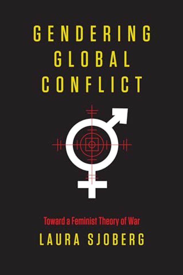 Gendering Global Conflict – Toward a Feminist Theory of War