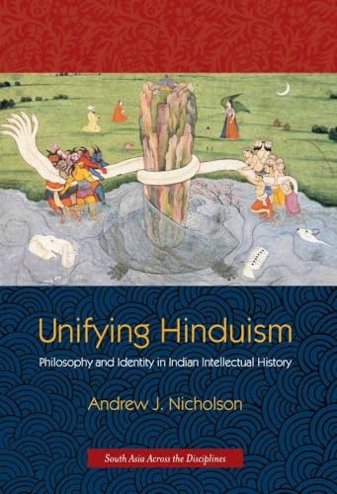 Unifying Hinduism – Philosophy and Identity in Indian Intellectual History