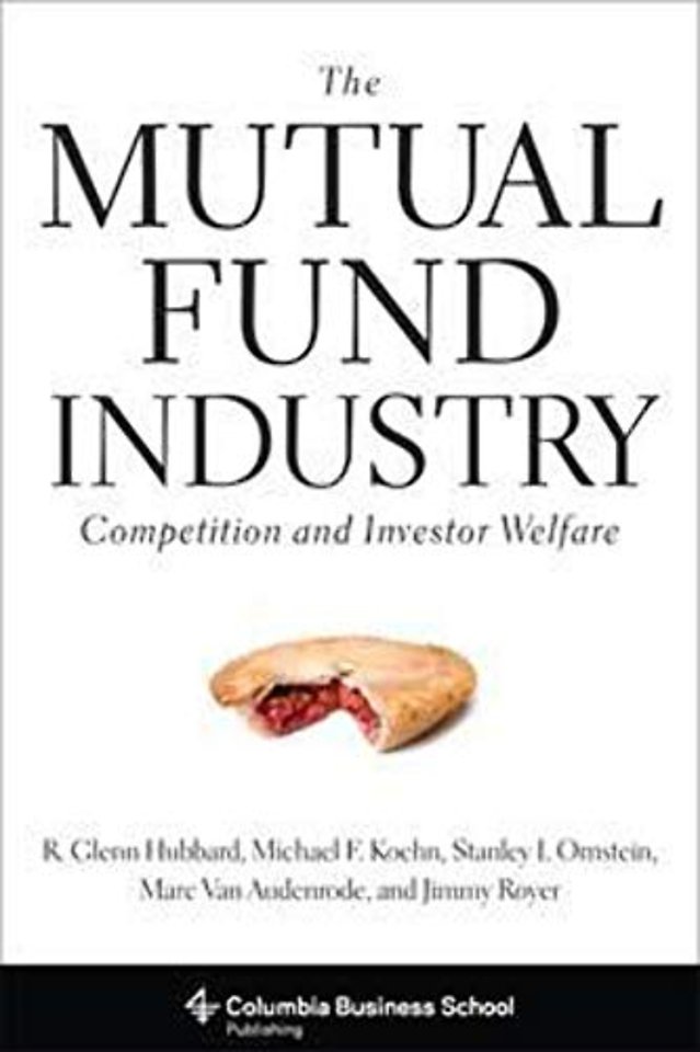 The Mutual Fund Industry – Competition and Investor Welfare