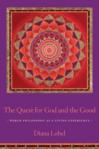 The Quest for God and the Good