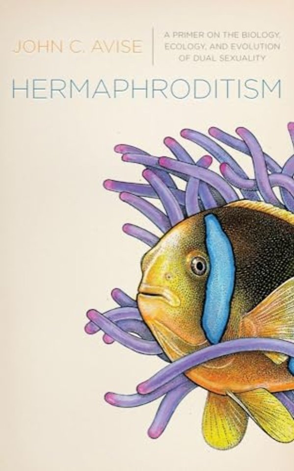 Hermaphroditism – A Primer on the Biology, Ecology , and Evolution of Dual Sexuality