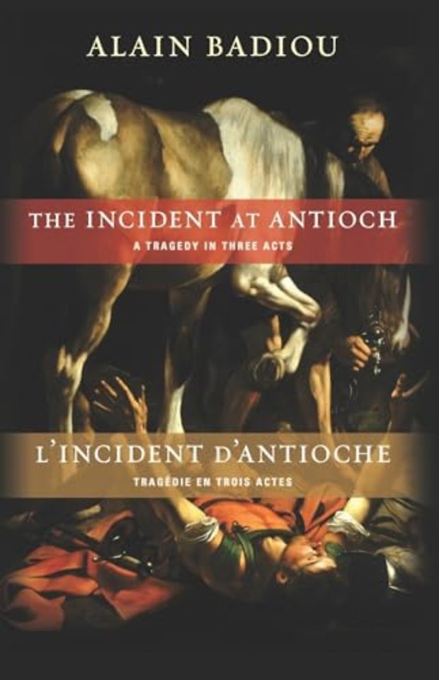 The Incident at Antioch / L′Incident d′Antioche – A Tragedy in Three Acts / Tragédie en trois actes
