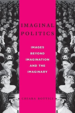 Imaginal Politics – Images Beyond Imagination and the Imaginary