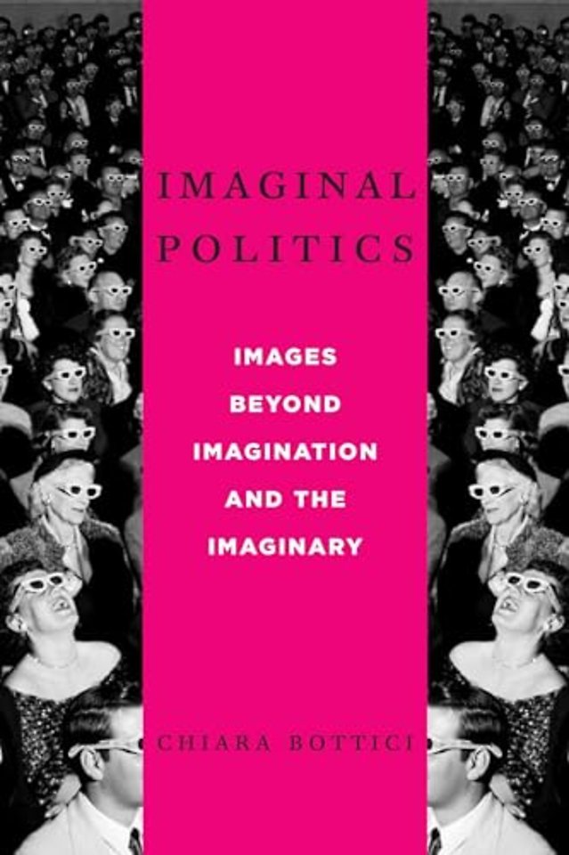 Imaginal Politics – Images Beyond Imagination and the Imaginary