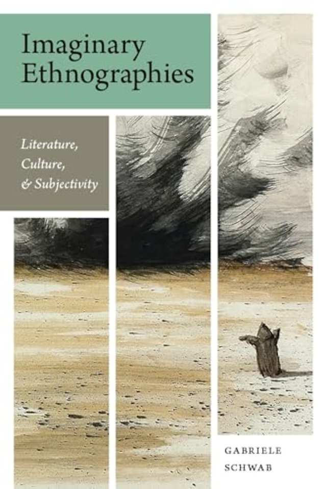 Imaginary Ethnographies – Literature, Culture, and  Subjectivity