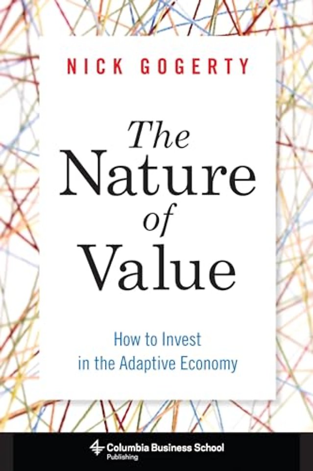 The Nature of Value – How to Invest in the Adaptive Economy