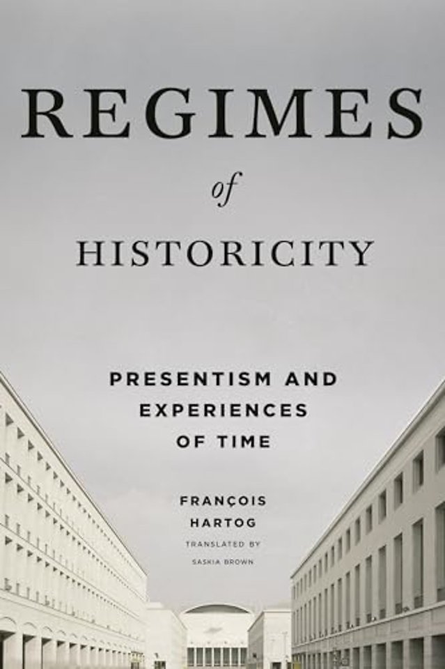 Regimes of Historicity – Presentism and Experiences of Time