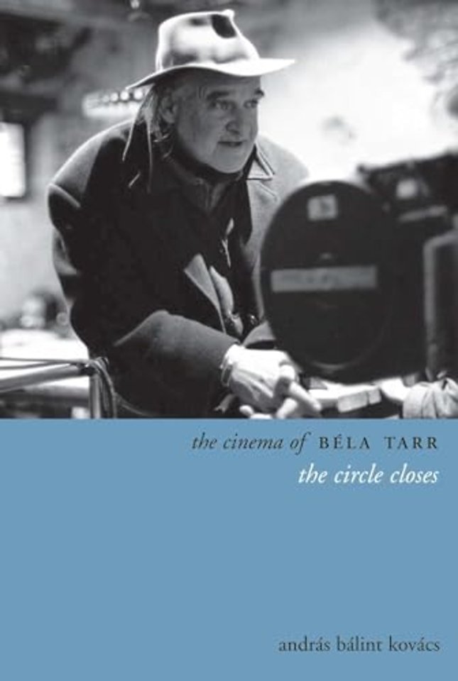 The Cinema of Béla Tarr – The Circle Closes