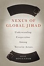 Nexus of Global Jihad – Understanding Cooperation Among Terrorist Actors