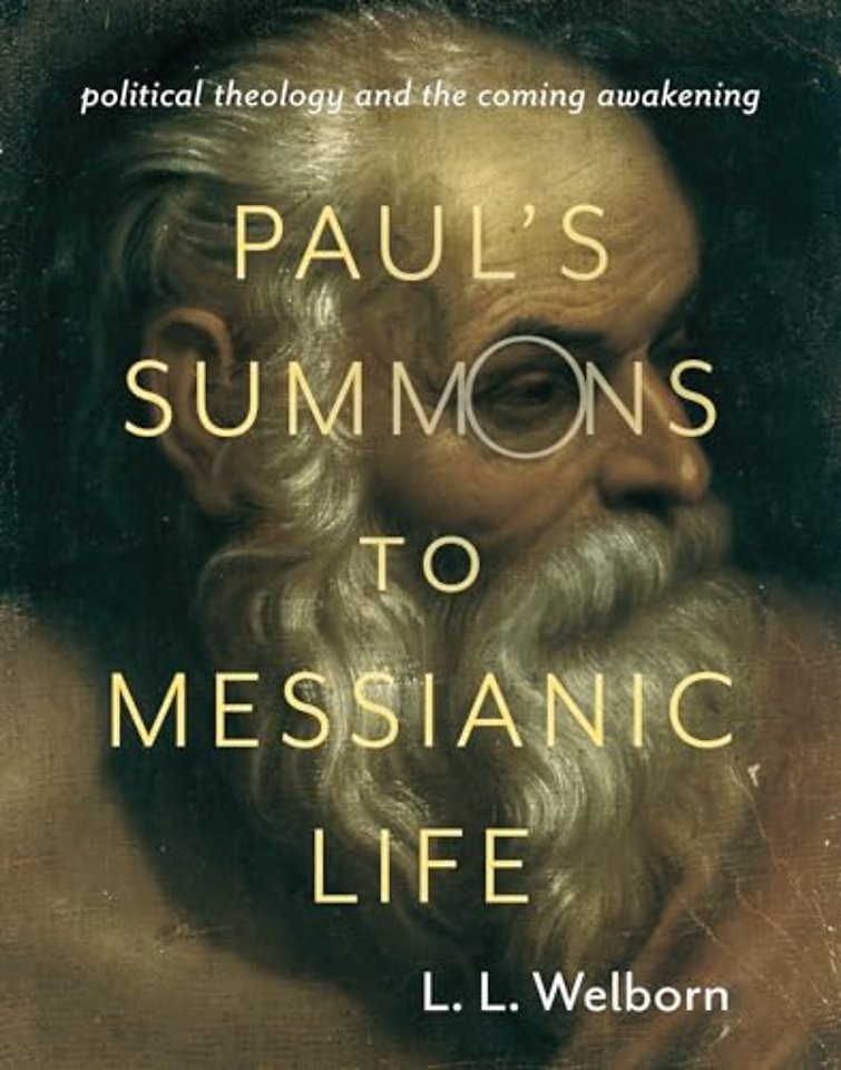Paul′s Summons to Messianic Life – Political Theology and the Coming Awakening