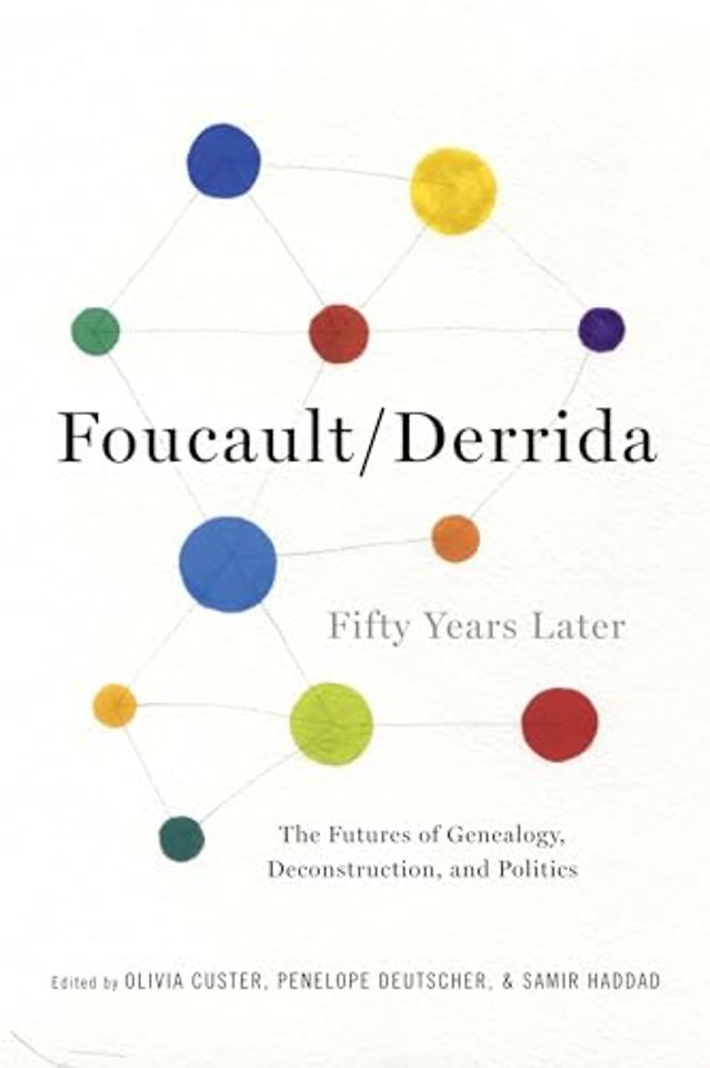 Foucault/Derrida Fifty Years Later
