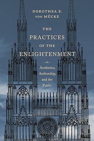 The Practices of the Enlightenment – Aesthetics, Authorship, and the Public