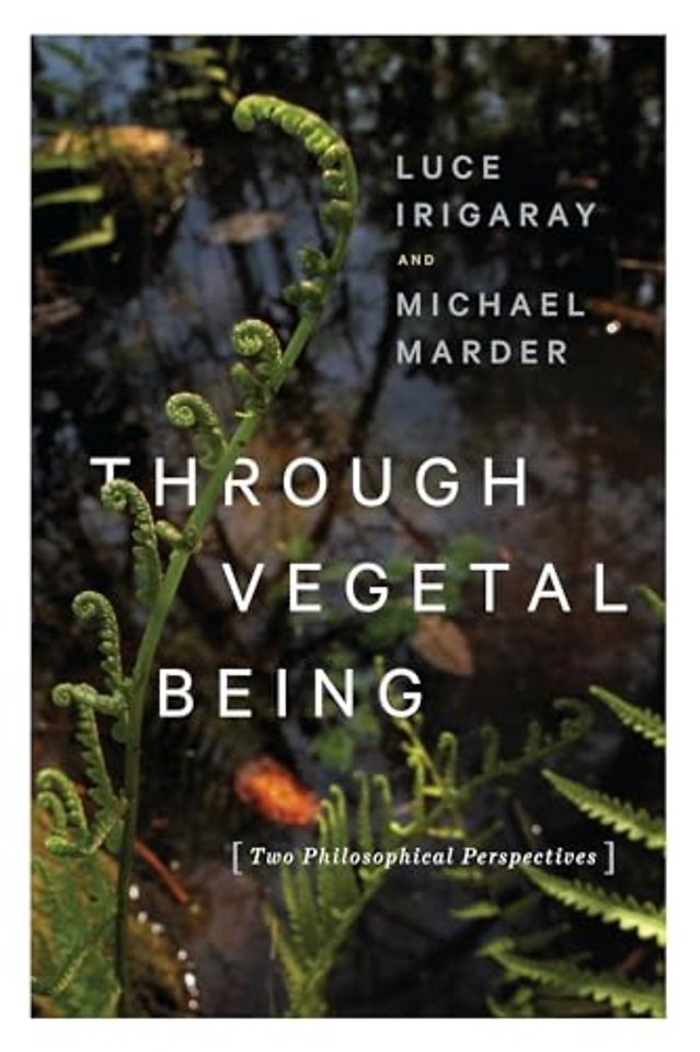 Through Vegetal Being – Two Philosophical Perspectives