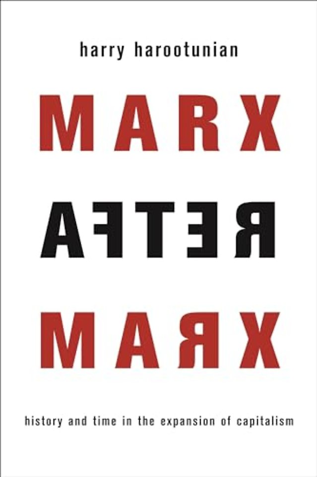Marx After Marx – History and Time in the Expansion of Capitalism