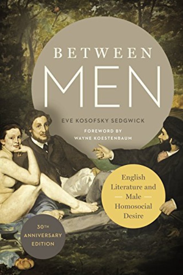 Between Men – English Literature and Male Homosocial Desire