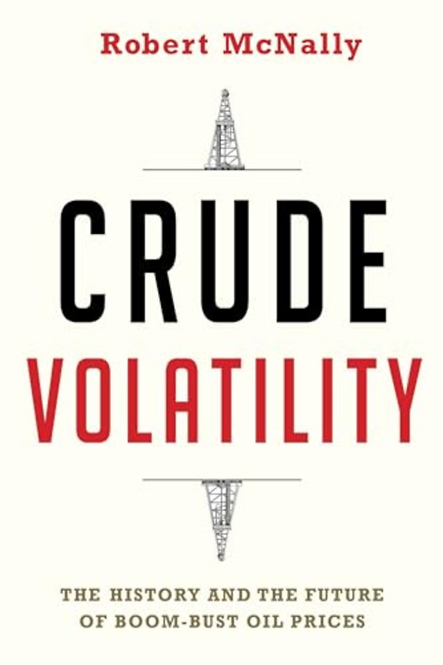 Crude Volatility – The History and the Future of Boom–Bust Oil Prices