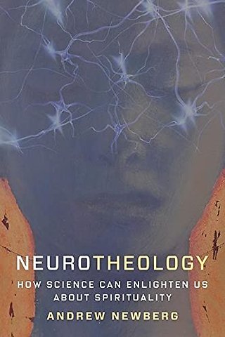 Neurotheology – How Science Can Enlighten Us About Spirituality