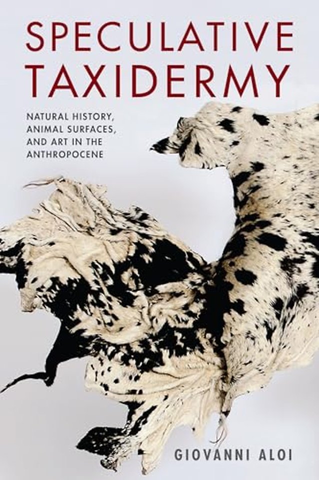 Speculative Taxidermy – Natural History, Animal Surfaces, and Art in the Anthropocene