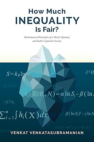 How Much Inequality Is Fair? – Mathematical Principles of a Moral, Optimal, and Stable Capitalist Society