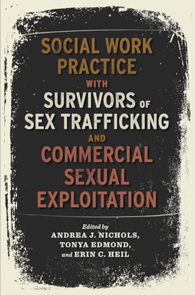 Social Work Practice with Survivors of Sex Trafficking and Commercial Sexual Exploitation