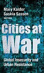 Cities at War – Global Insecurity and Urban Resistance