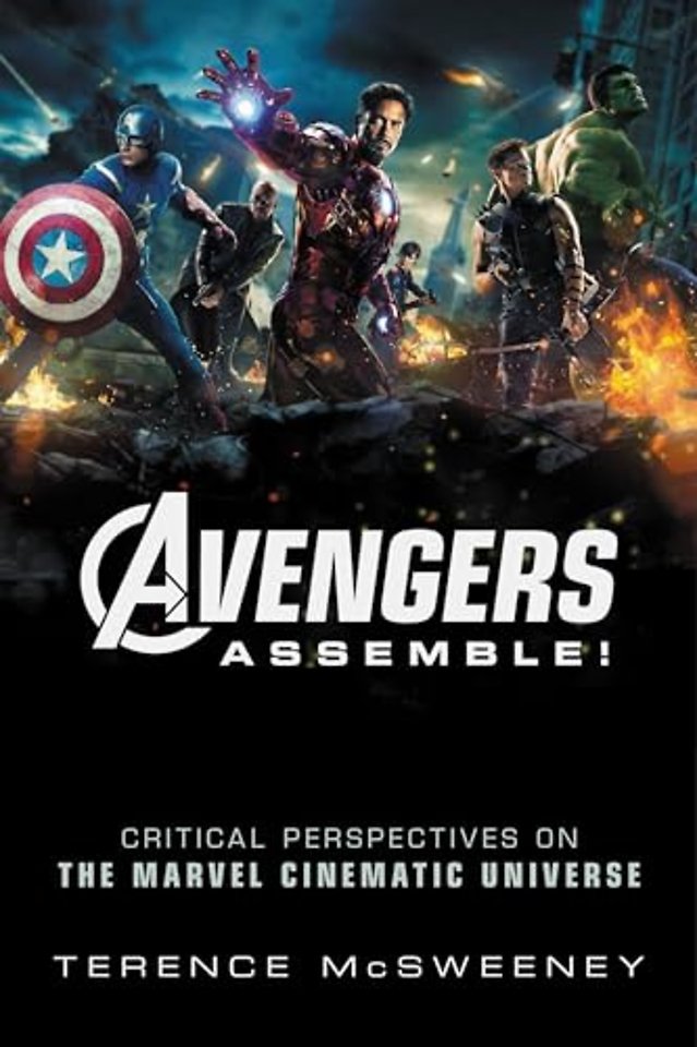 Avengers Assemble! – Critical Perspectives on the Marvel Cinematic Universe