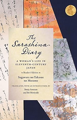The Sarashina Diary – A Woman`s Life in Eleventh–Century Japan (Reader`s Edition) 2e