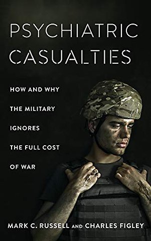 Psychiatric Casualties – How the Military Ignores the Full Cost of War
