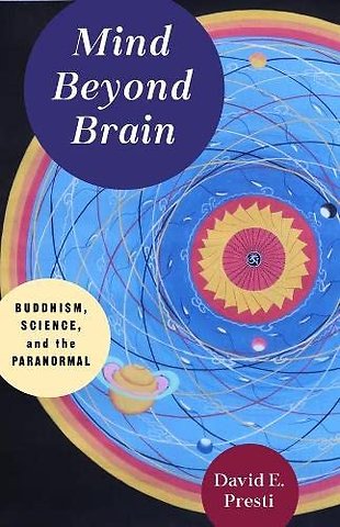 Mind Beyond Brain – Buddhism, Science, and the Paranormal
