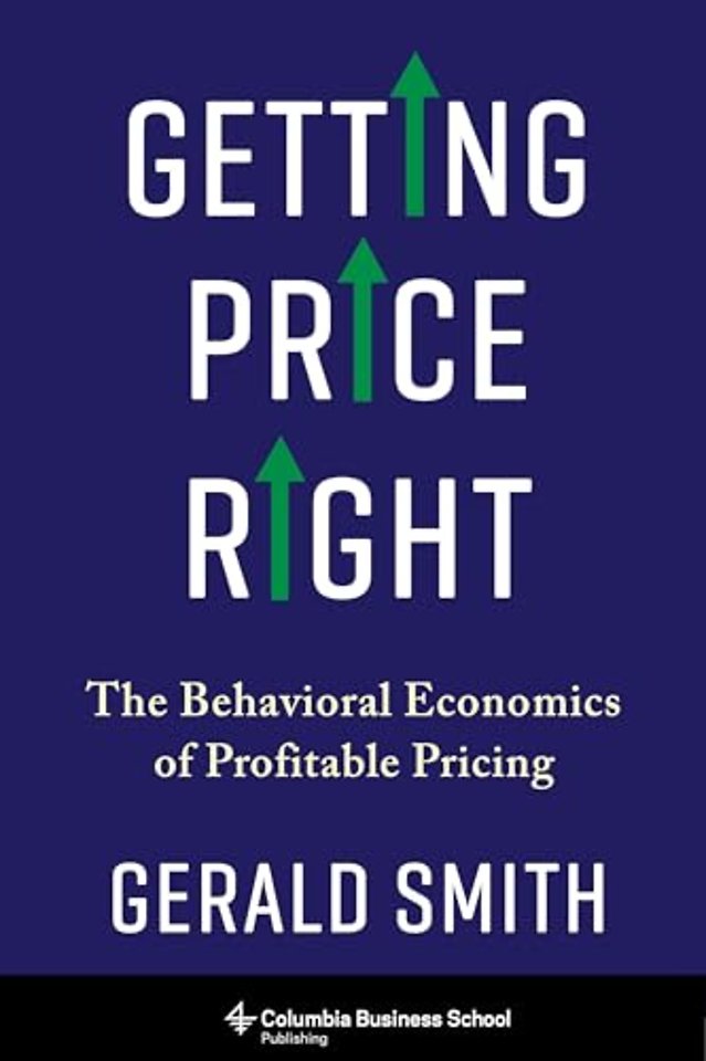Getting Price Right – The Behavioral Economics of Profitable Pricing