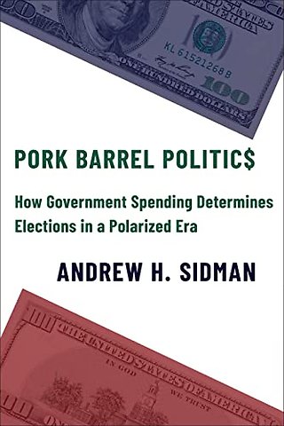 Pork Barrel Politics – How Government Spending Determines Elections in a Polarized Era