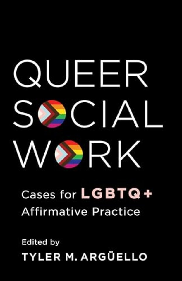 Queer Social Work – Cases for LGBTQ+ Affirmative Practice